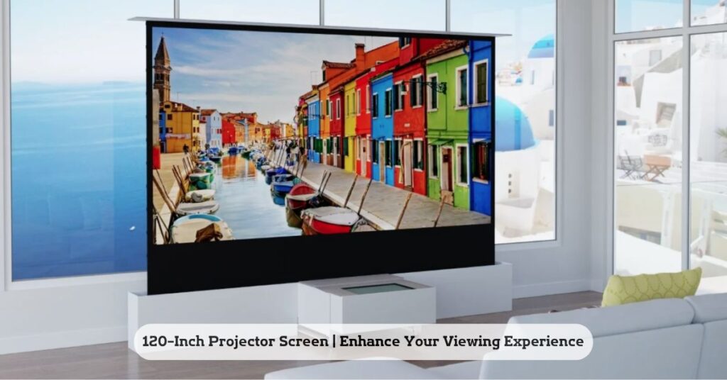 120-Inch Projector Screen | Enhance Your Viewing Experience