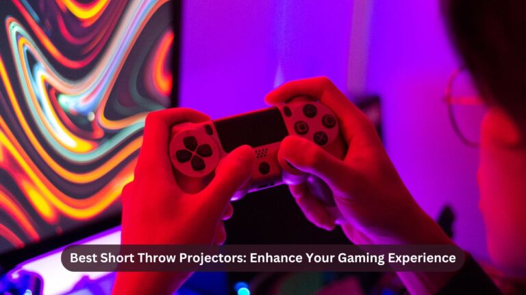Best Short Throw Projectors - Enhance Your Gaming Experience