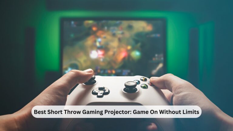 Best Short Throw Gaming Projector-Game​ On Without Limits