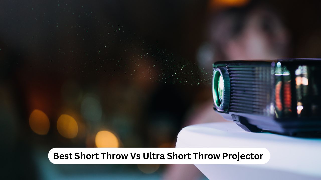 Best Short Throw Projector Vs Ultra Short Throw