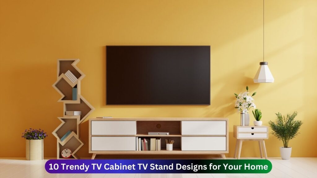 10 Trendy TV Cabinet TV Stand Designs for Your Home