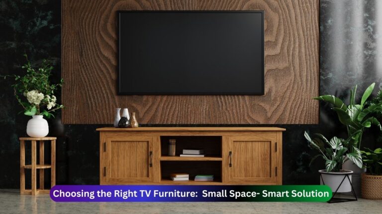 Choosing the Right TV Furniture Small Space- Smart Solution