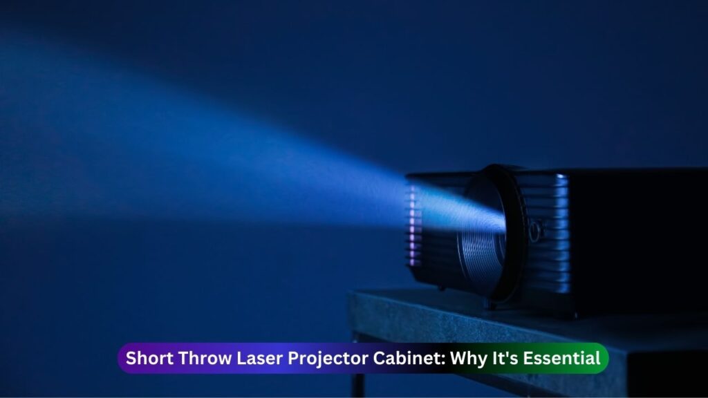 Short Throw Laser Projector Cabinet Why It's Essential