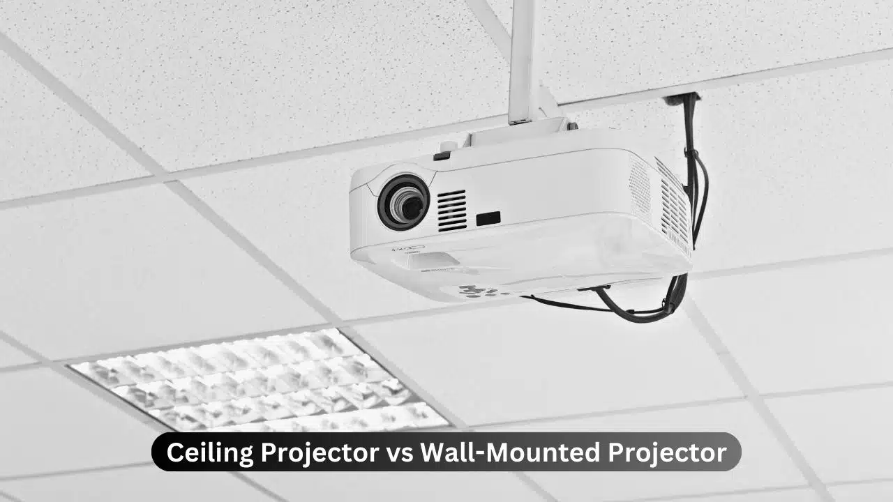 Ceiling Projector vs Wall-Mounted Projector: A Quick Comparison 1 Ceiling Projector vs Wall-Mounted Projector A Quick Comparison
