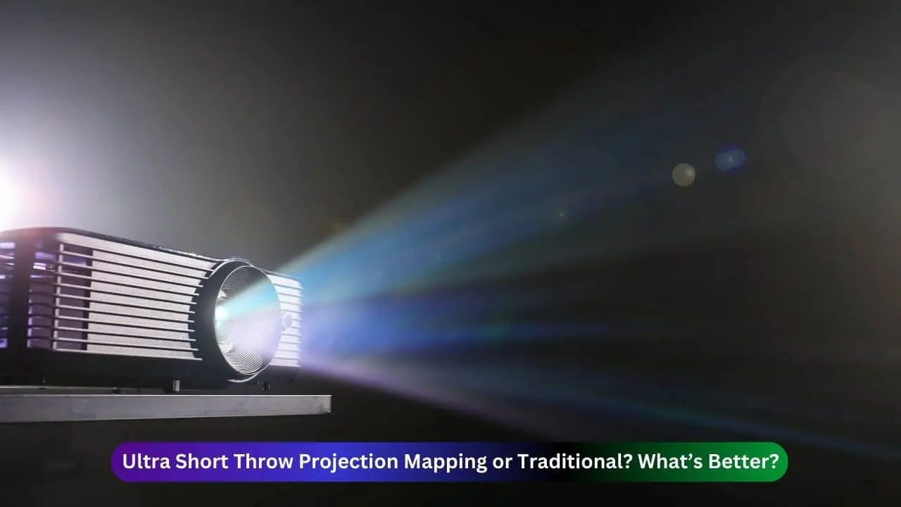Ultra Short Throw Projection Mapping or Traditional? What’s Better? 1 Ultra Short Throw Projection Mapping or Traditional What’s Better